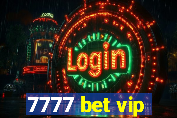 7777 bet vip